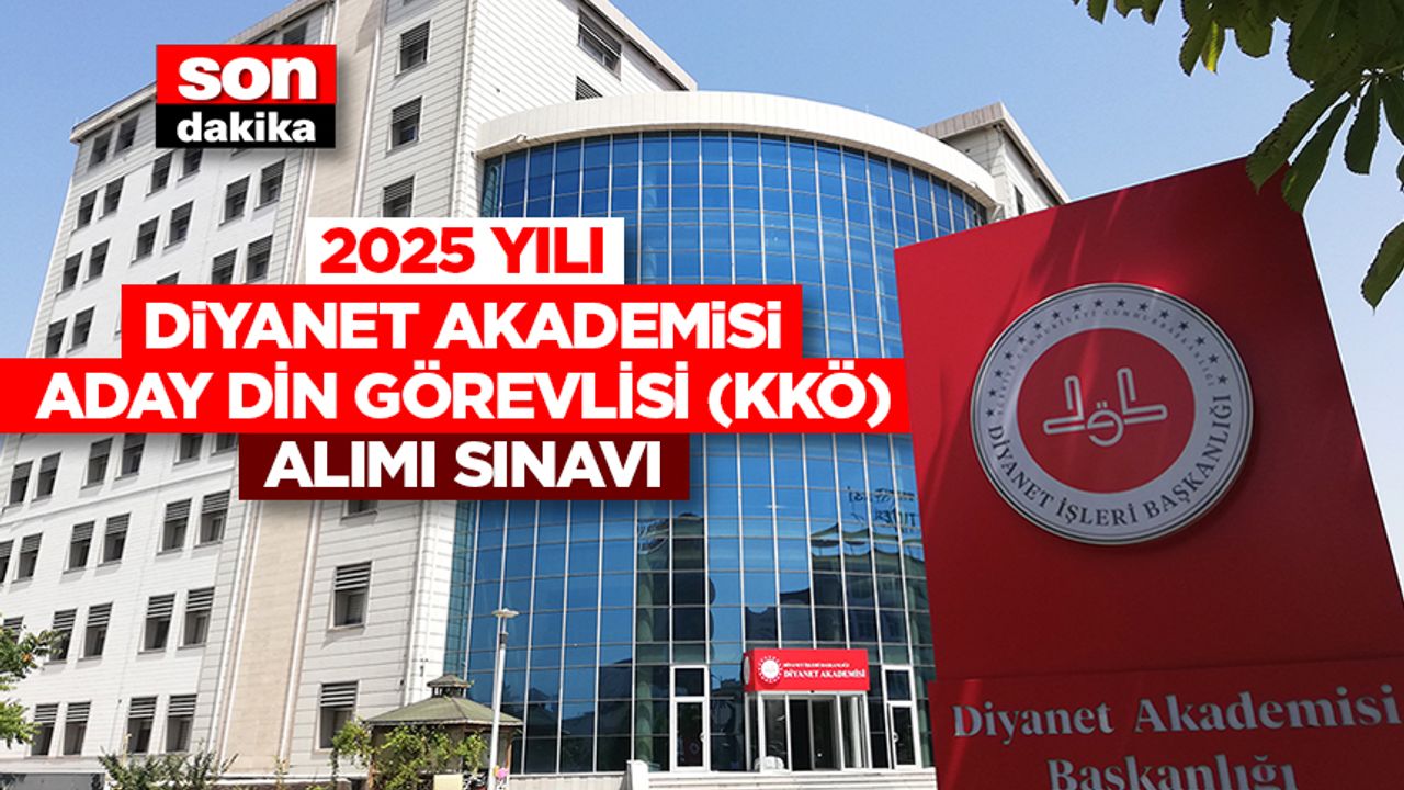 2025 Yılı Diyanet Akademisi Aday Din Görevlisi (KKÖ) Alımı Sınavı