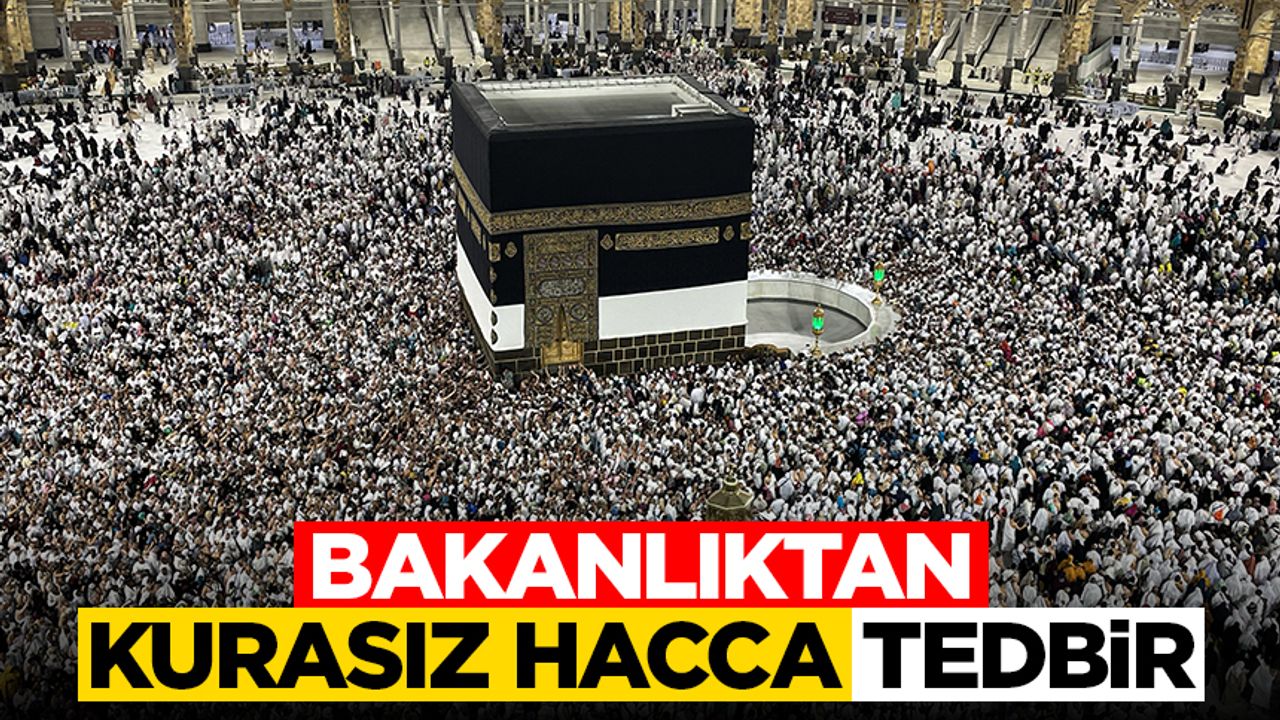 Bakanlıktan ‘kurasız hacca’ tedbir