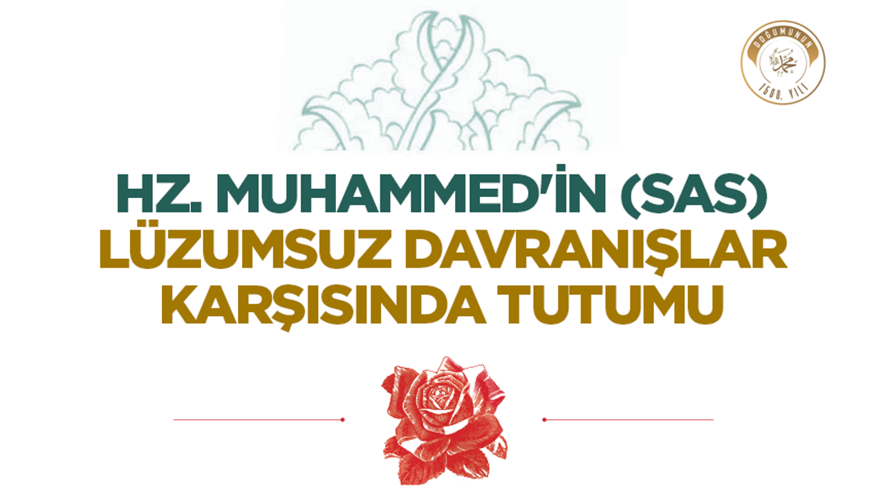 Hz. Muhammed’in (sas) Lüzumsuz Davranışlar Karşısında Tutumu