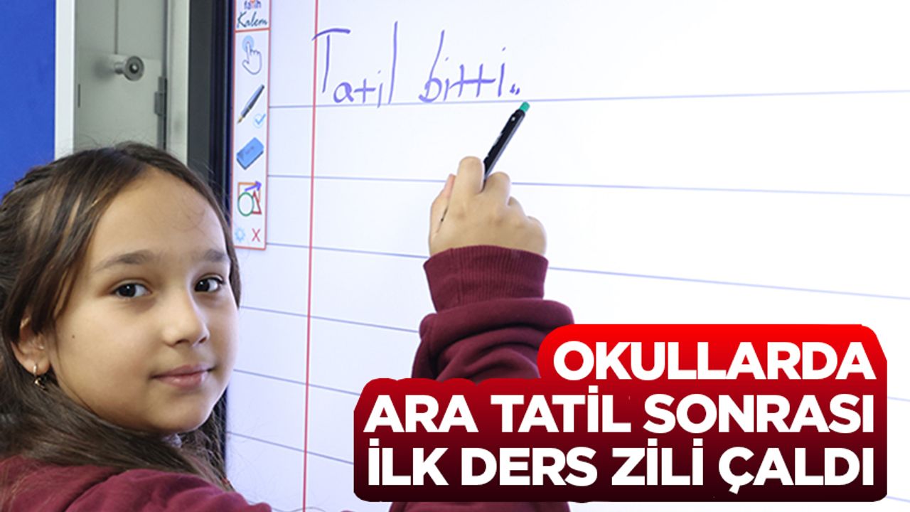 Okullarda ara tatil sonrası ilk ders zili çaldı