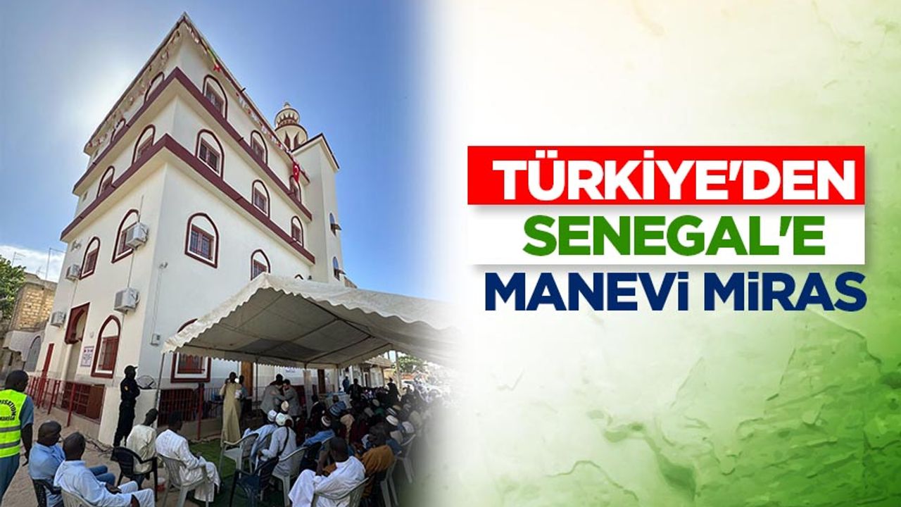 Türkiye'den Senegal'e manevi miras