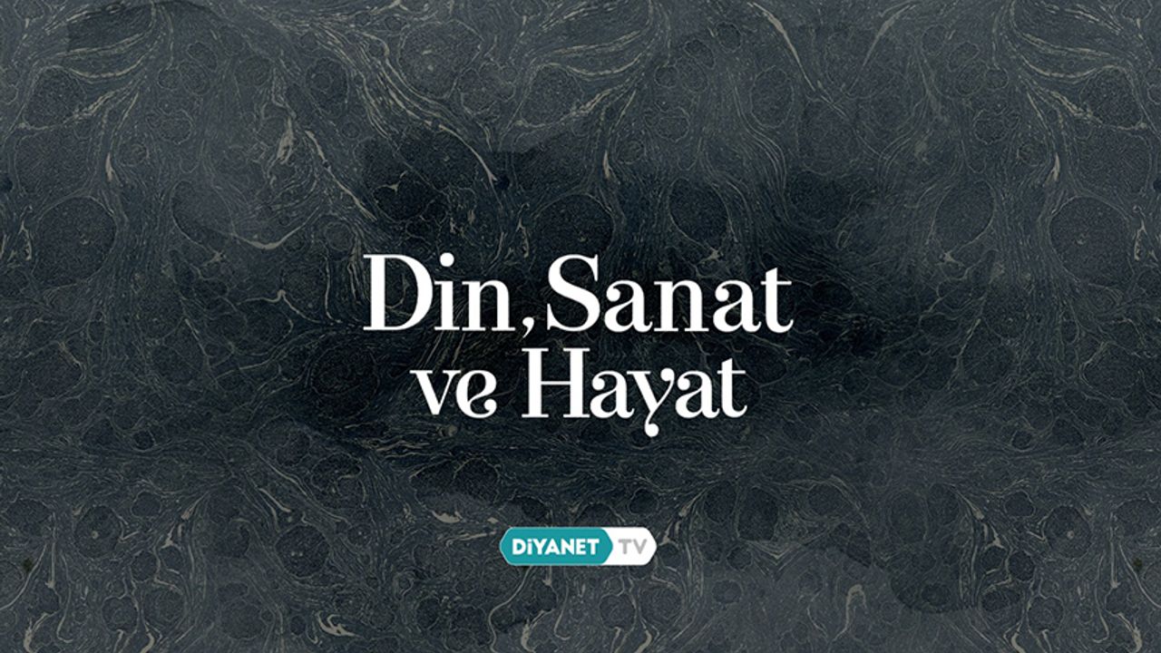 “Din, Sanat ve Hayat”ta hat sanatı ve Mimar Sinan’ın estetik dünyası ele alındı