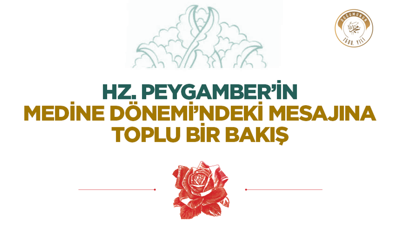 Hz. Peygamber’in Medine Dönemi’ndeki Mesajına Toplu Bir Bakış