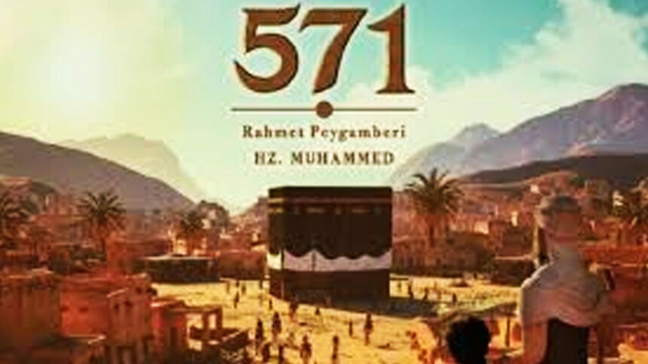 "571 Rahmet Peygamberi Hz. Muhammed" filmi 17 Nisan'da vizyona girecek
