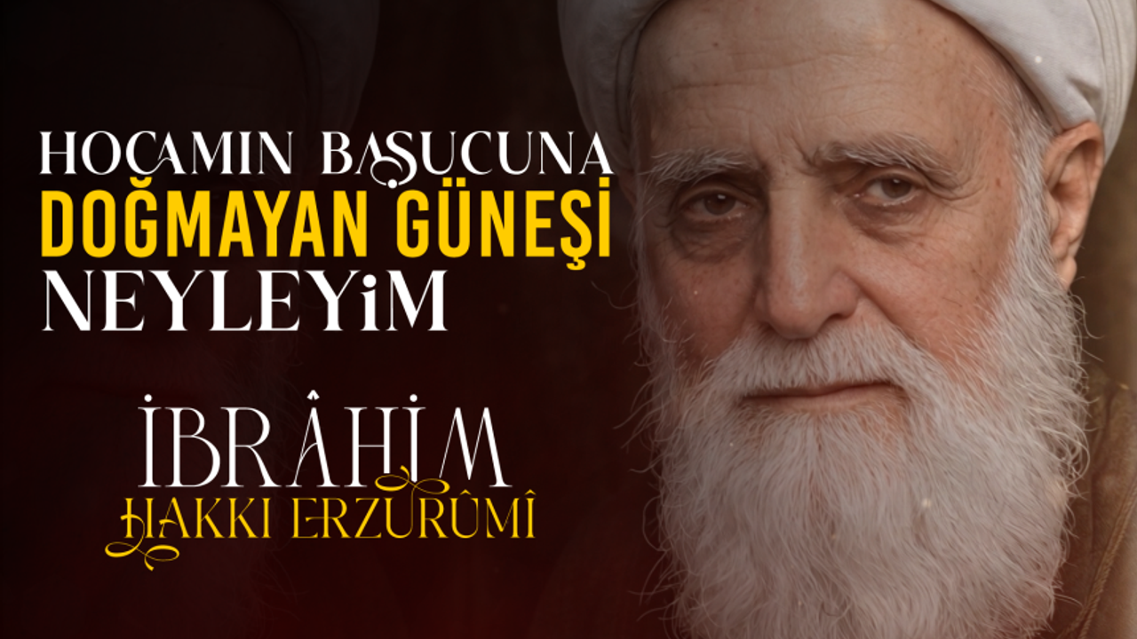 İbrahim Hakkı Erzurumi Kimdir?