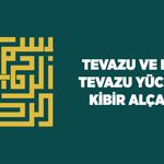 Tevazu ve Kibir: Tevazu Yüceltir, Kibir Alçaltır