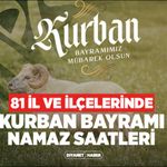 81 il ve ilçelerinde Kurban Bayramı namazı saatleri (2024)