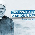 Zü’l ecniha bir alim Zahidü’l Kevserî