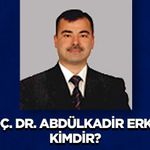 Doç. Dr. Abdülkadir ERKUT Kimdir?