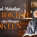 YEDİ MAHALLEYE BİR DOKTOR: AYŞE HÜMEYRA ÖKTEN