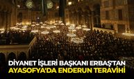 Diyanet İşleri Başkanı Erbaş'tan Ayasofya'da Enderun Teravihi
