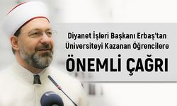 Diyanet İşleri Başkanı Erbaş'tan Üniversiteyi Kazanan Öğrencilere Çağrı