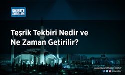 Teşrik Tekbiri Nedir ve Ne Zaman Getirilir?