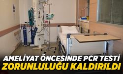 Ameliyat öncesi PCR testi zorunluluğu kaldırıldı