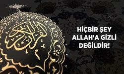 Hiçbir şey Allah'a Gizli Değildir!