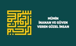 Mümin: İnanan ve Güven Veren Güzel İnsan