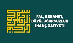Fal, Kehanet, Büyü, Uğursuzluk: İnanç Zafiyeti
