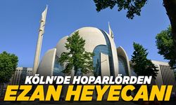 Köln'de hoparlörden ezan heyecanı