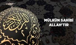 Mülkün Sahibi Allah'tır