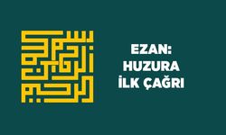 Ezan: Huzura İlk Çağrı