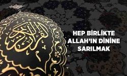 Hep Birlikte Allah'ın Dinine Sarılmak