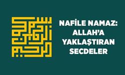Nafile Namaz: Allah'a (cc) Yaklaştıran Secdeler