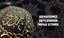 Sevdiğimiz Şeylerden İnfak Etmek