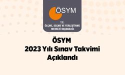 2023 Yılı Sınav Takvimi açıklandı