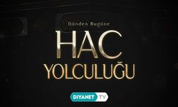 "Dünden Bugüne Hac Yolculuğu" belgeseli 20 Ocak'ta yayınlanacak