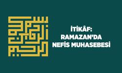 İtikaf: Ramazan'da Nefis Muhasebesi