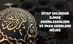 Kitap Ehlinden İlimde Derinleşenlere ve İman Edenlere Müjde!