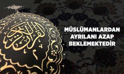 Müslümanlardan Ayrılanı Azap Beklemektedir