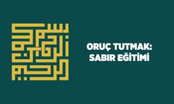 Oruç Tutmak: Sabır Eğitimi