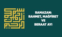 Ramazan: Rahmet, Mağfiret ve Beraat Ayı