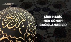 Şirk Hariç Her Günah Bağışlanabilir