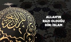 Allah'ın (cc) Razı Olduğu Din: İslam