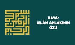 Haya: İslam Ahlakının Özü