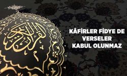 Kafirler Fidye de Verseler Kabul Olunmaz