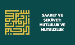 Saadet ve Şekavet: Mutluluk ve Mutsuzluk