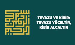 Tevazu ve Kibir: Tevazu Yüceltir, Kibir Alçaltır