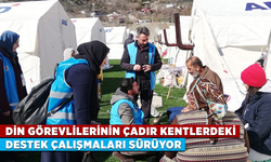 Din görevlilerinin çadır kentlerdeki destek çalışmaları sürüyor