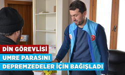 Din görevlisi umre parasını depremzedeler için bağışladı