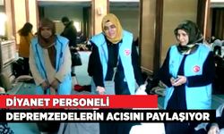 Diyanet personeli depremzedelerin acısını paylaşıyor