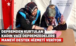 Depremden kurtulan kadın vaiz depremzedelere manevi destek hizmeti veriyor