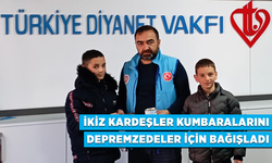 İkiz kardeşler kumbaralarını depremzedeler için bağışladı