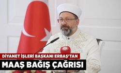 Diyanet İşleri Başkanı Erbaş'tan maaş bağış çağrısı