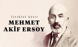 İstiklal şairi Mehmet Akif Ersoy kimdir?