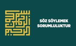 Söz Söylemek Sorumluluktur