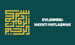 Evlenmek: Hayatı Paylaşmak