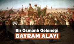 Bir Osmanlı geleneği: Bayram Alayı